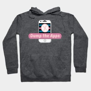 DUMP the APPS (women leaving online dating) Hoodie